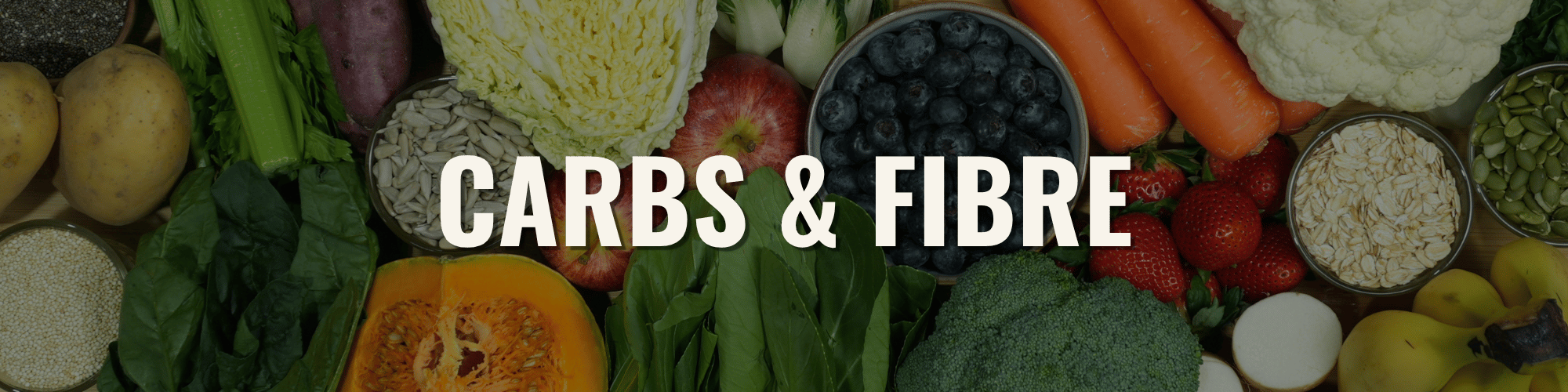 CARBS & FIBRES